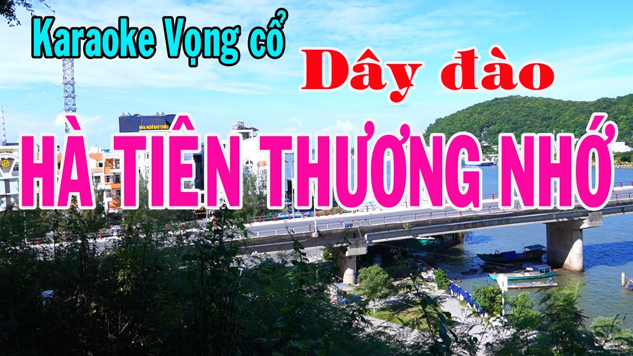Karaoke vọng cổ HÀ TIÊN THƯƠNG NHỚ - DÂY ĐÀO