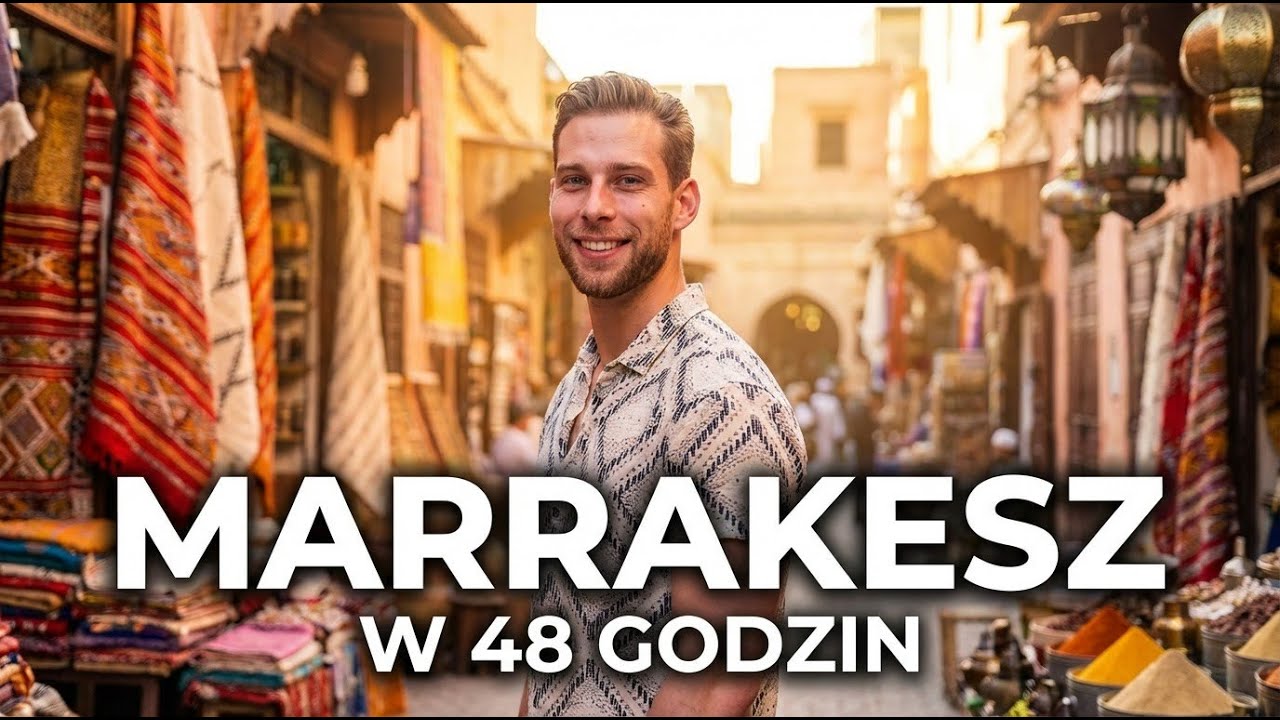 Marrakesz w 48 godzin – Najlepszy plan zwiedzania miasta! S05E01