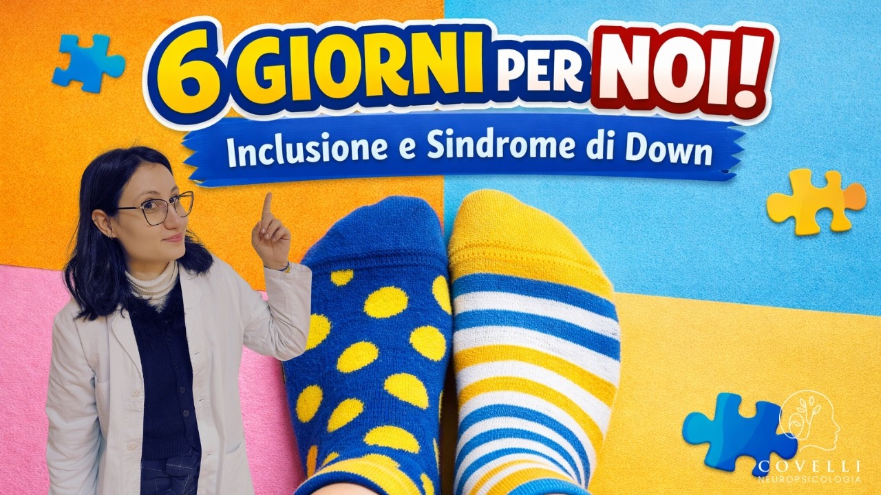 6 GIORNI PER NOI: PROGETTO GIORNATA MONDIALE DELLA SINDROME DI DOWN 2026