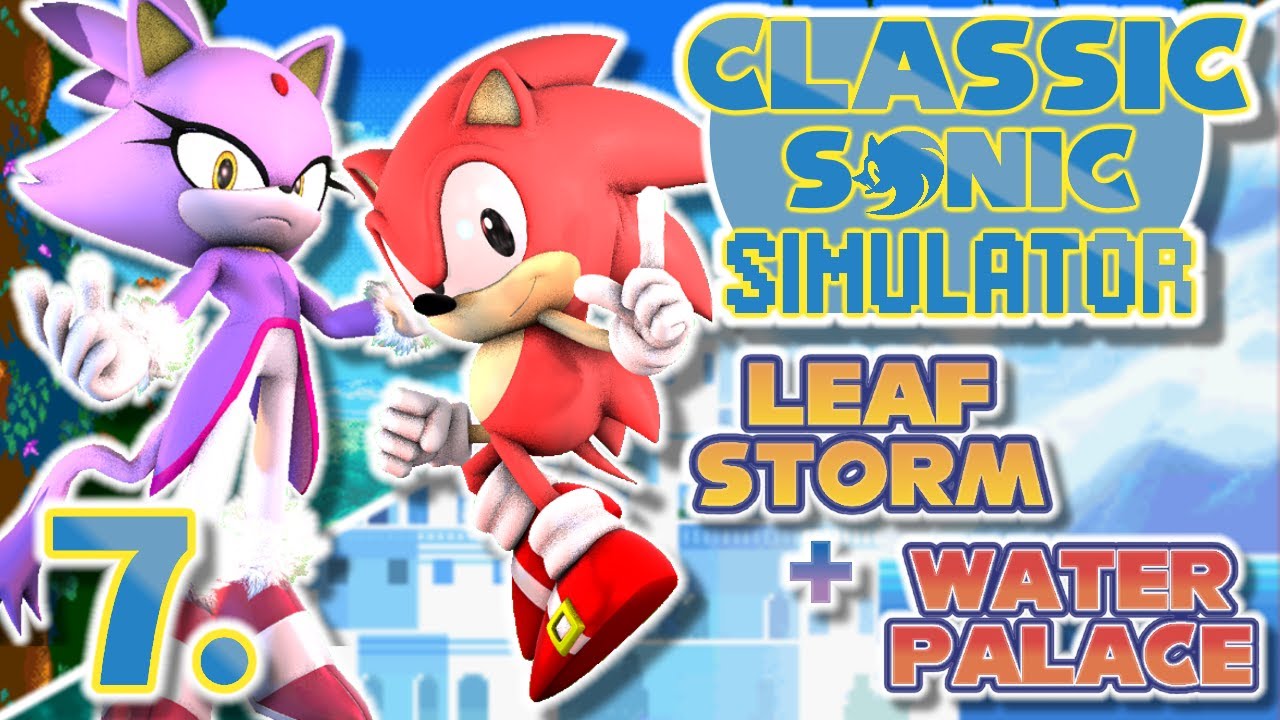 Classic Sonic Simulator | Leaf Storm + Water Palace
