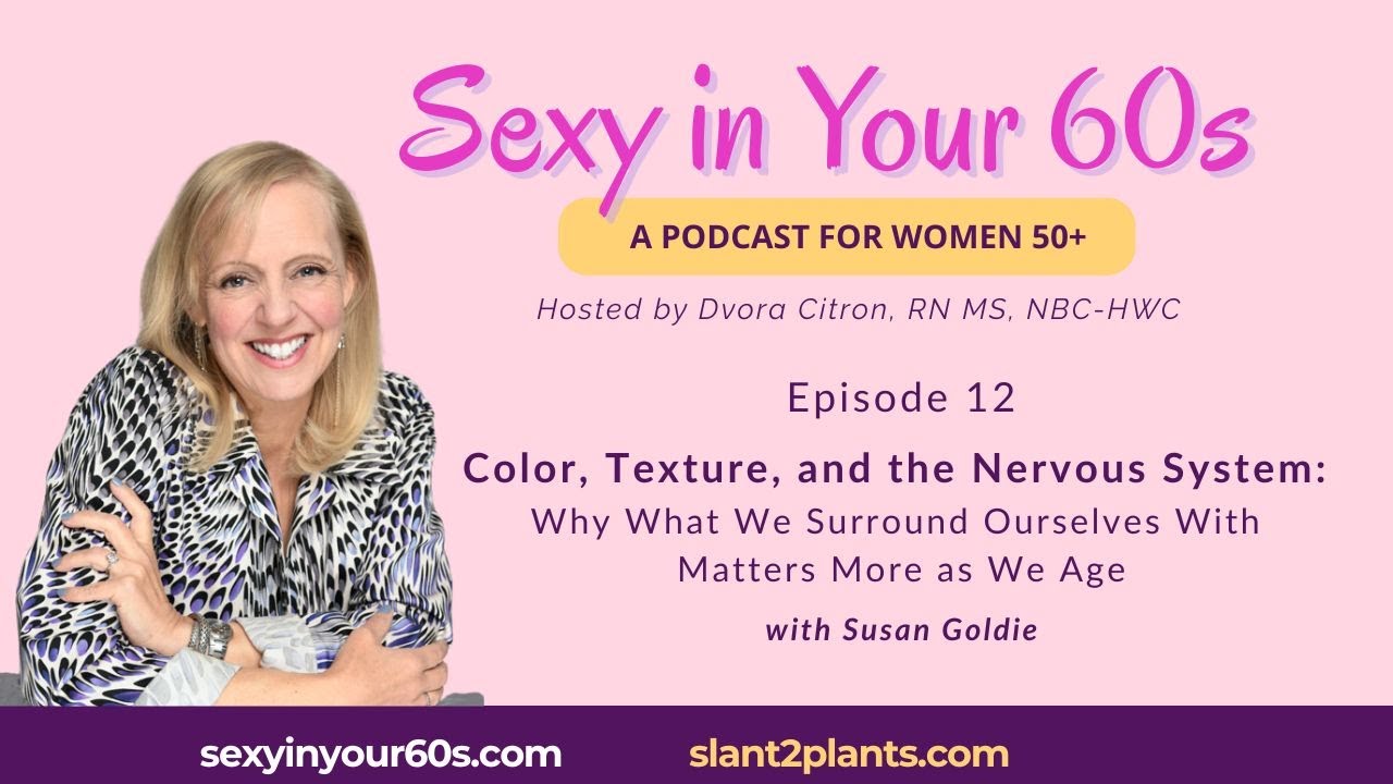 Episode 12: Color, Texture, and the Nervous System in Midlife with Susan Goldie