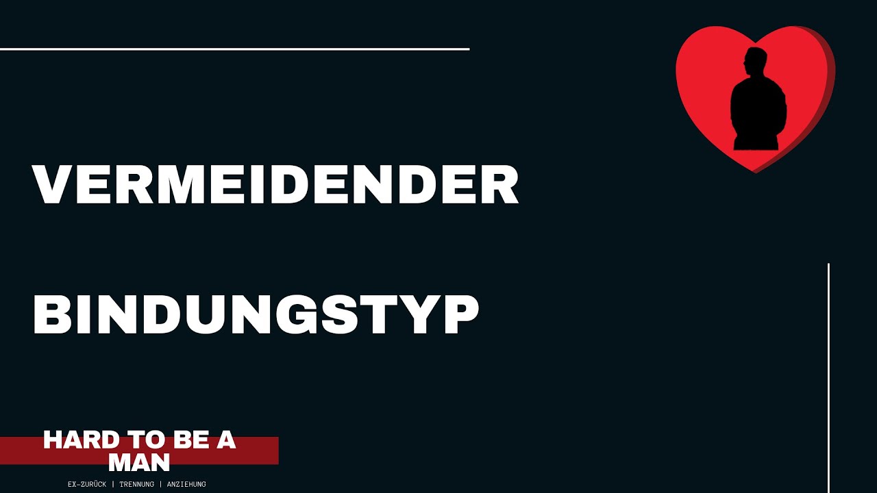 Vermeidender Bindungstyp (Beziehung / Verst&auml;ndnis)
