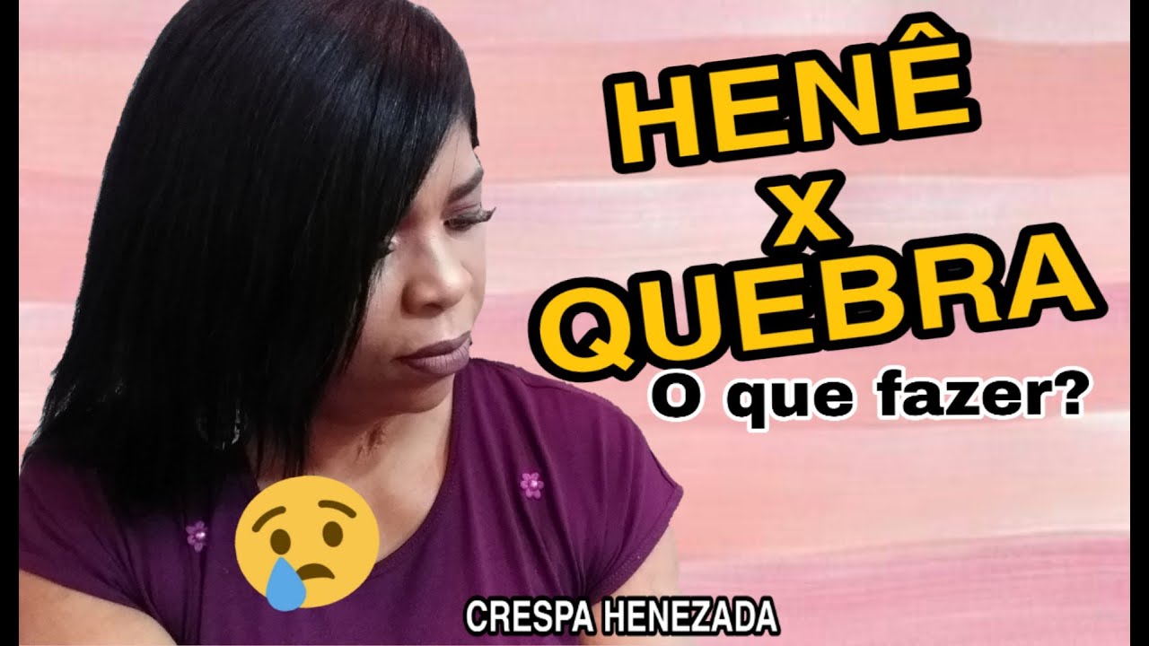 SEU CABELO ESTA QUEBRANDO COM HENÊ? O que fazer?