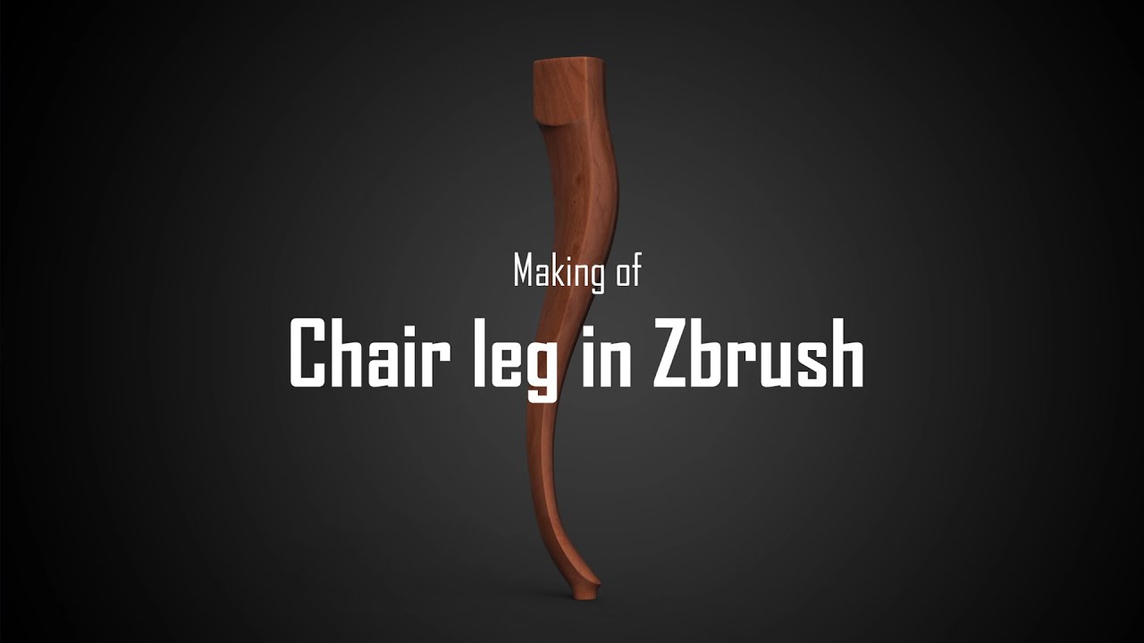 Chair Leg in Zbrush!