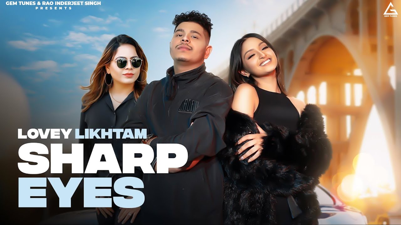 Sharp Eyes (Official Video) : Lovey Likhtam | Gurlez Akhtar | Yeah proof | Punjabi Song