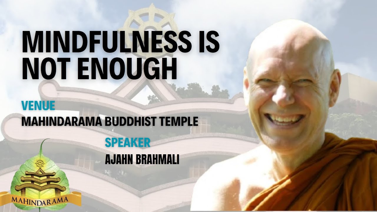 Mindfulness is not enough by Ajahn Brahmali at Mahindarama Buddhist Temple