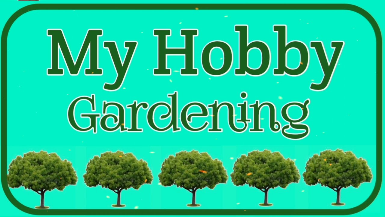 My Hobby Essay | Gardening | my hobby gardening | PARAGRAPH |speech | English paragraph | Essay |