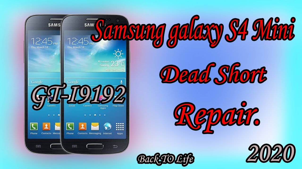 Samsung Galaxy S4 mini ( GT -I9192) Dead Short Repair. Back To Life