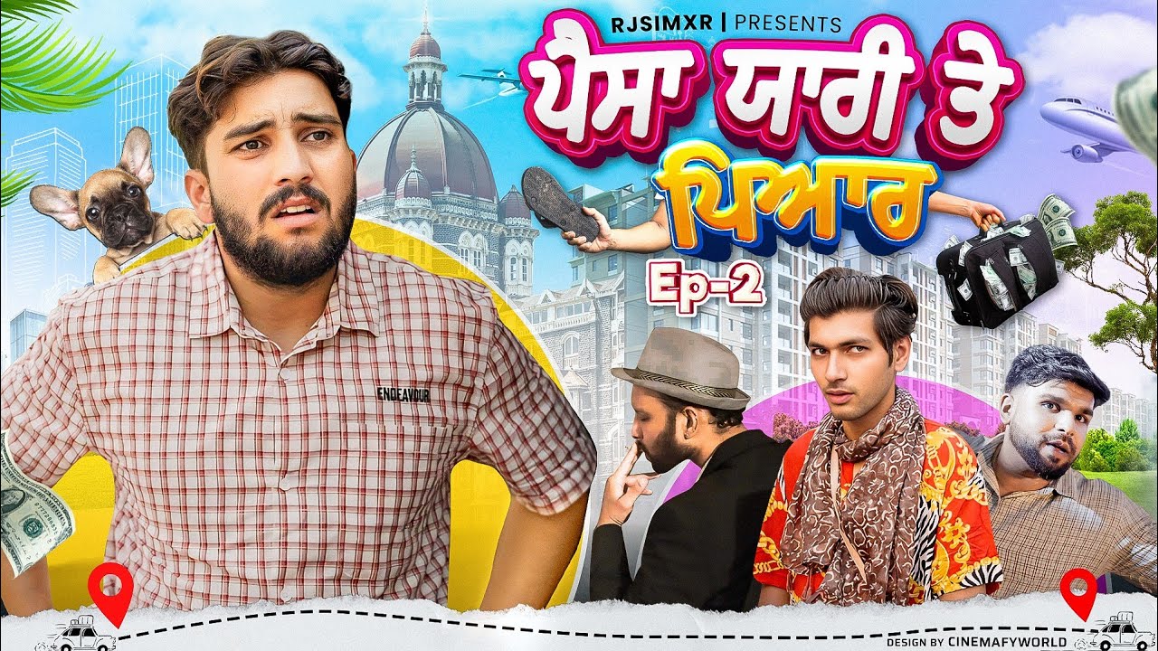 Paisa Pyaar Te Yaari || Ep2