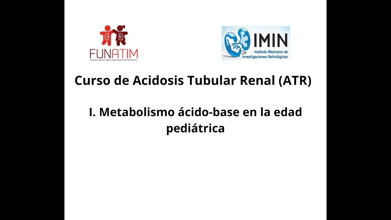 Metabolismo ácido-base en la edad pediátrica. Dr. Ricardo Muñoz Arizpe. (Video 1 de 7)