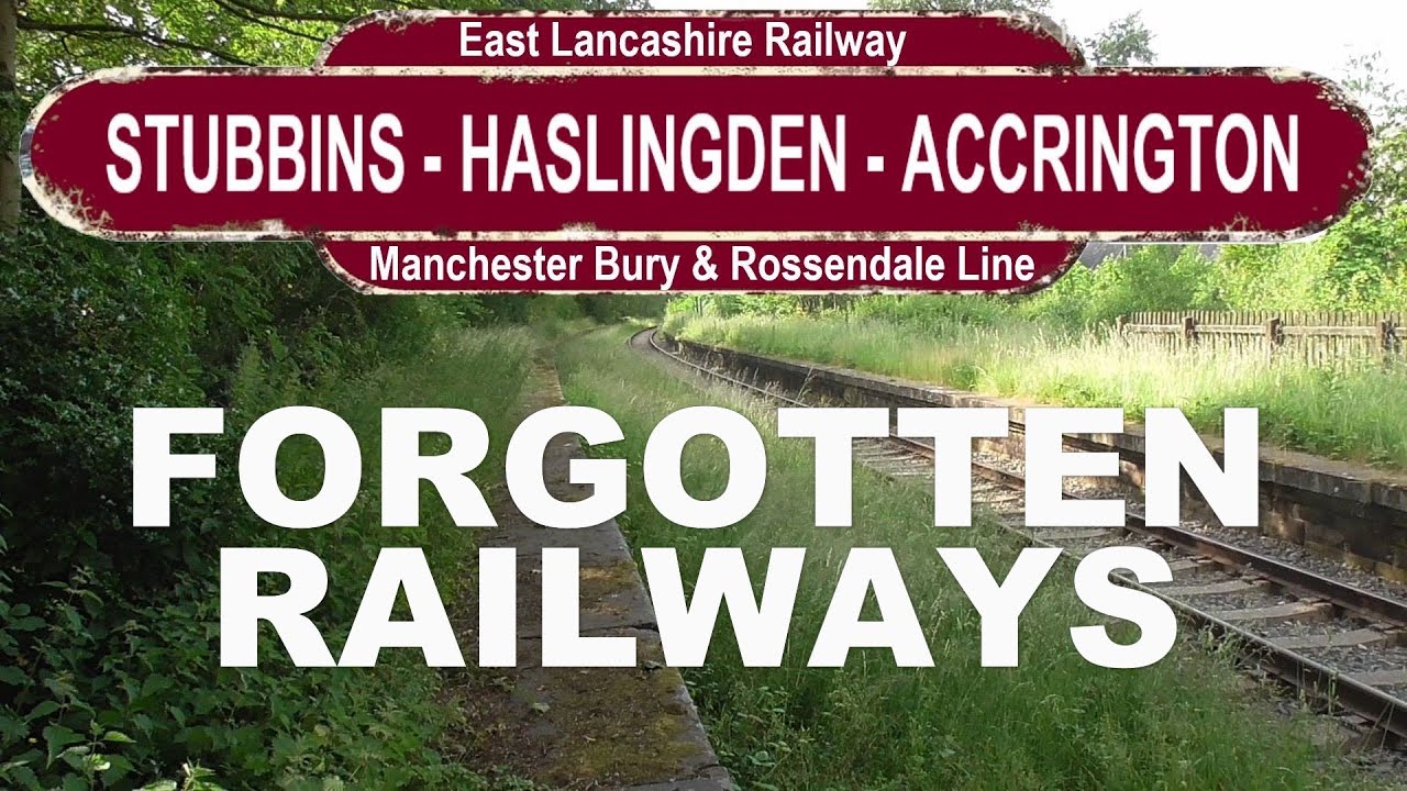 Accrington to Stubbins Lost Rossendale Railway. East Lancashire Rly