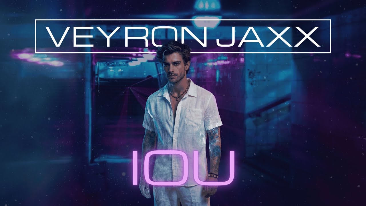Veyron Jaxx - IOU [Official Visualiser]