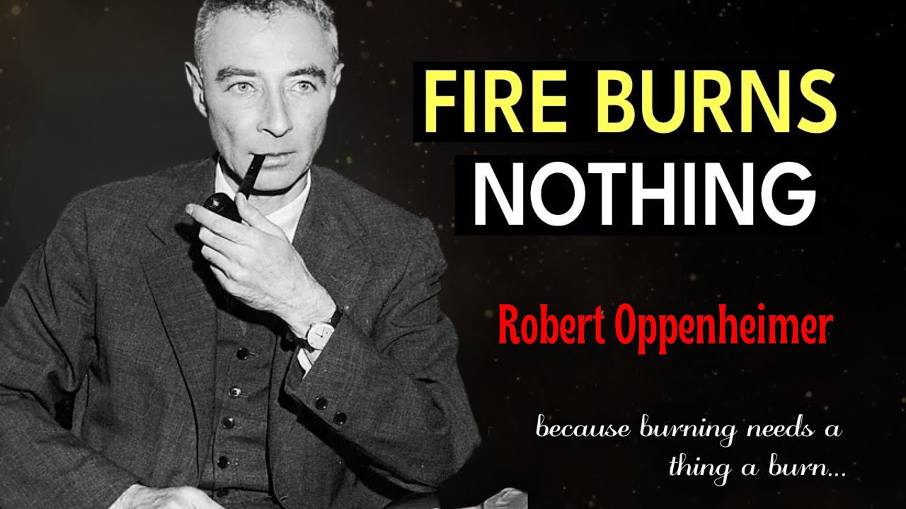 Why Does Fire BURN? Robert Oppenheimer Answer Will DESTROY Your Reality