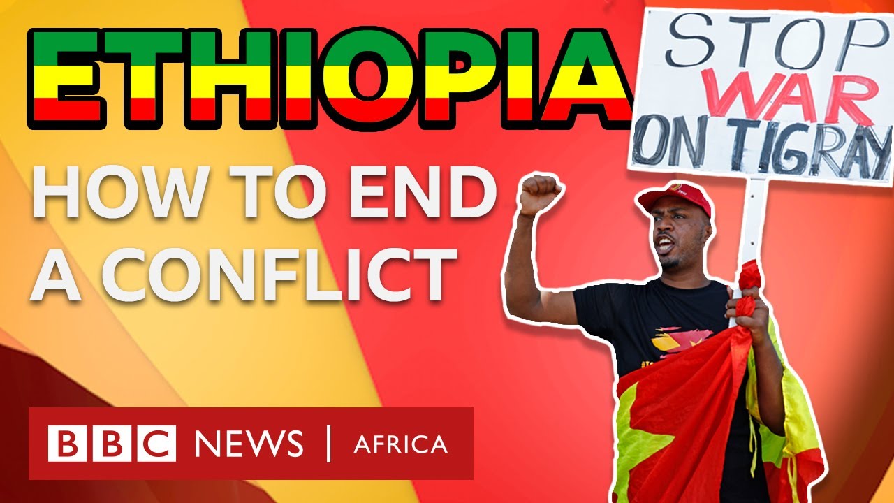 Ethiopia's Tigray Crisis: How to end a conflict -  BBC What&rsquo;s New