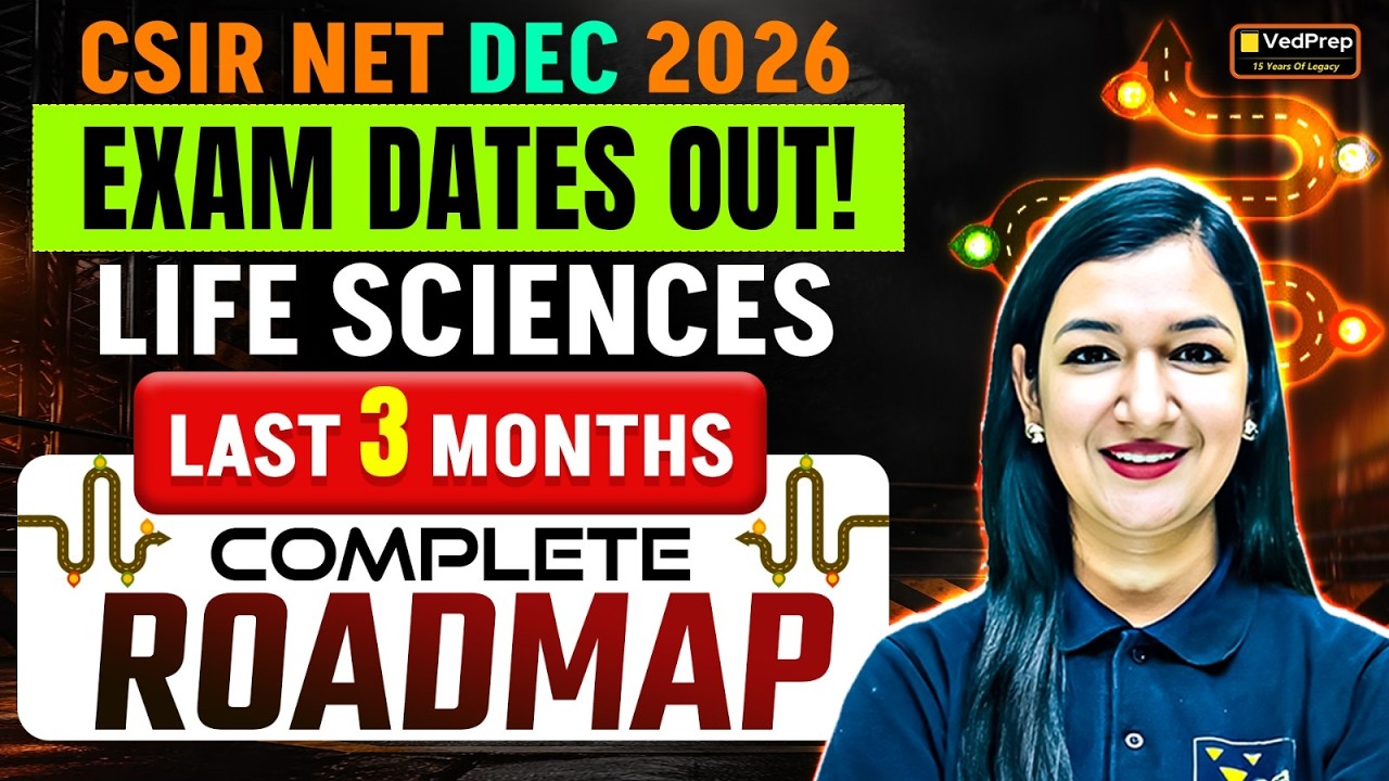 CSIR NET DEC 2026 LIFE SCIENCES | Last 3 Months Strategy + Complete Roadmap | Exam Date OUT |VedPreP