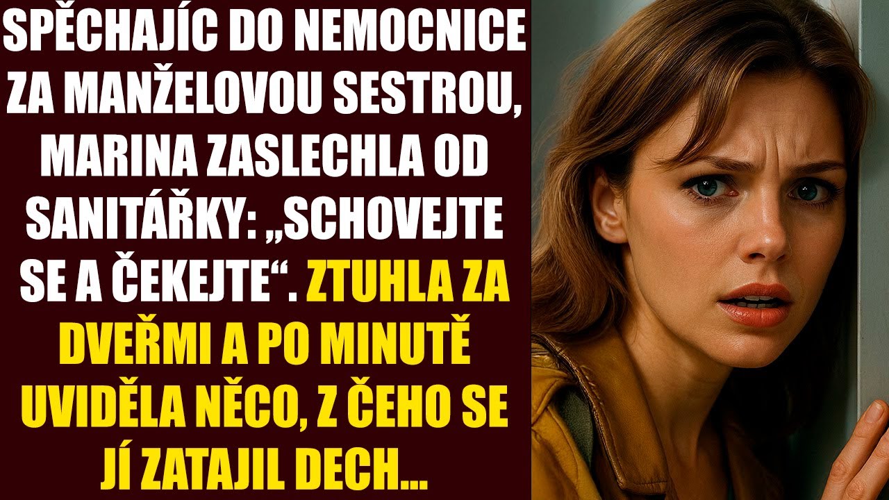 Spěchajíc do nemocnice za manželovou sestrou, Marina zaslechla od sanitářky: „schovejte se a čekejte