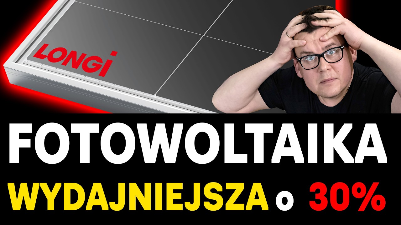 KONIEC STARYCH PANELI?  LONGI MA LEPSZĄ TECHNOLOGIĘ!