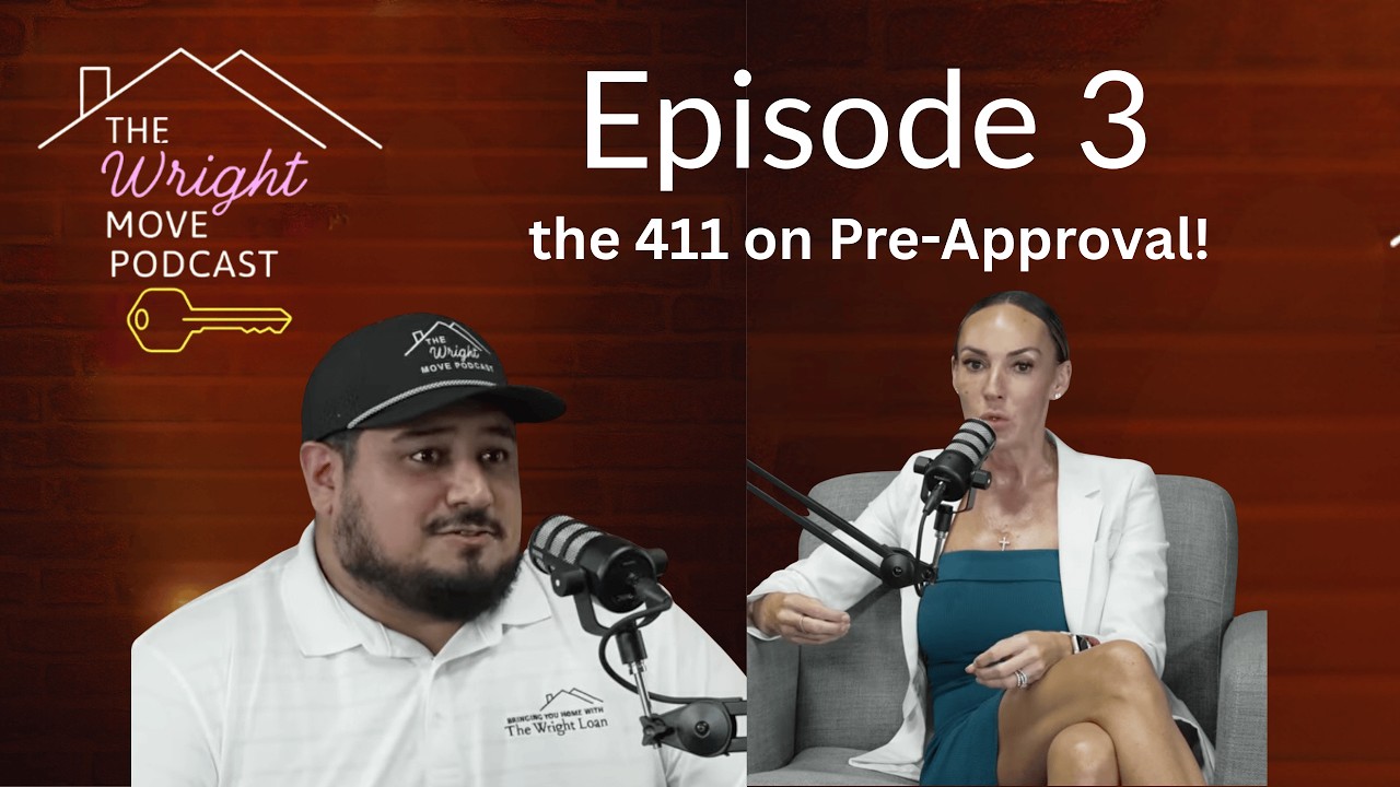 Episode 3 | The 411 on Pre-Approval: the step by step guide to bring you home!