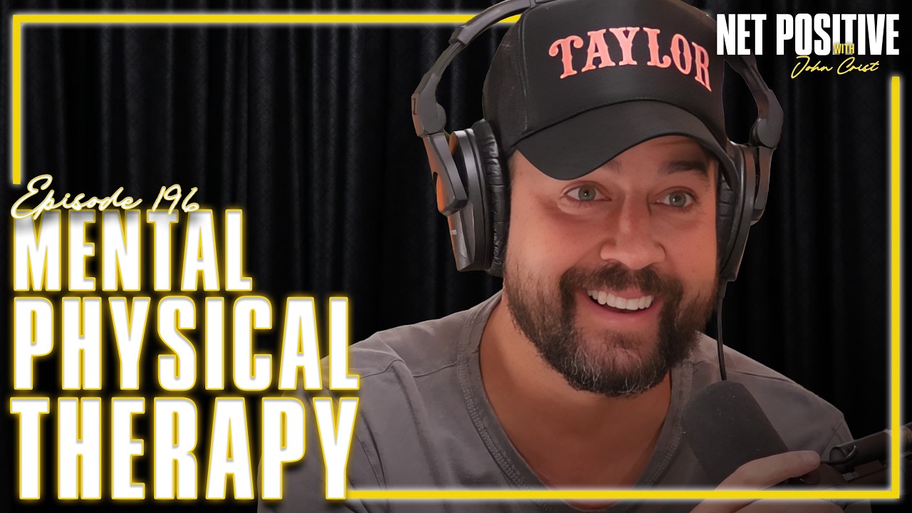 Mental Physical Therapy | Net Positive with John Crist