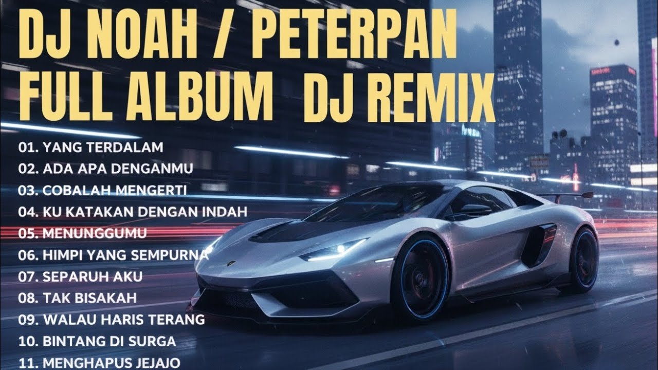 DJ TIKTOK TERBARU VIRAL - DJ NOAH  PETERPAN FULL ALBUM NOSTALGIA - Yang Terdalam  Bintang Di Surga