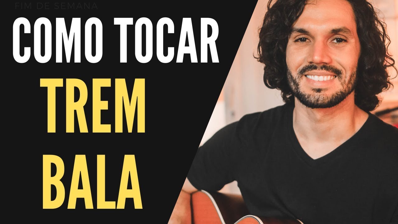 Trem Bala - Ana Vilela - Apenas 3 acordes - aula de viol&atilde;o - leandrofrancisconi #34