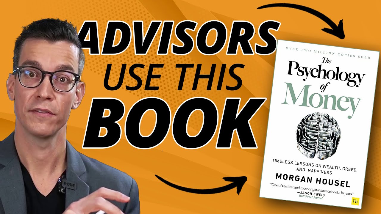 How Advisors Use The Psychology of Money by Morgan Housel