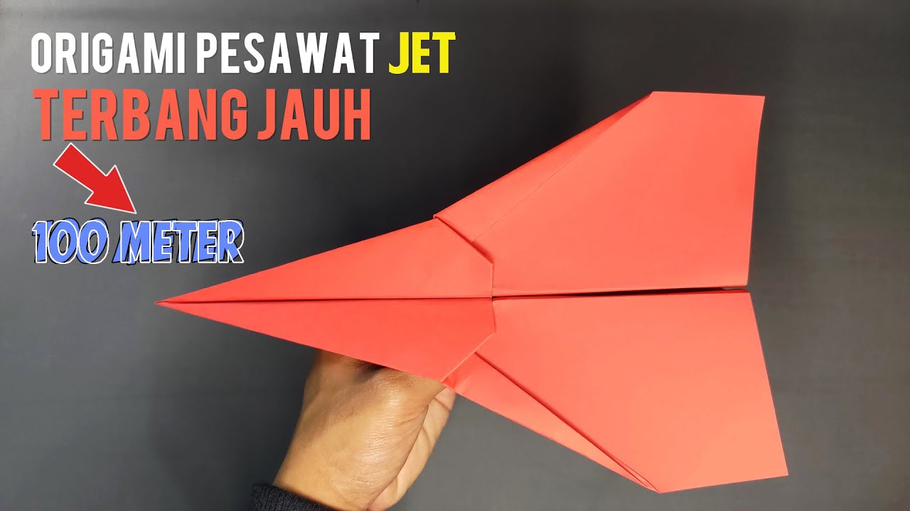 Cara Membuat Origami Pesawat JET - Bisa Terbang Jauh Sekali (100M)