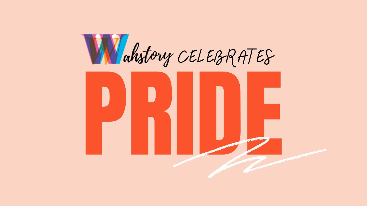 Celebrating  Pride Month - WAHStory #PrideMonth #WAHStory #PrideStory #LGBT #EHRS