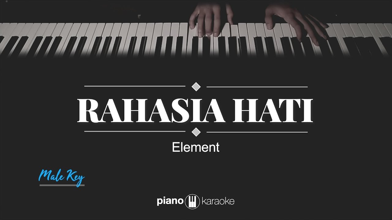 Rahasia Hati (MALE KEY) Element (KARAOKE PIANO)