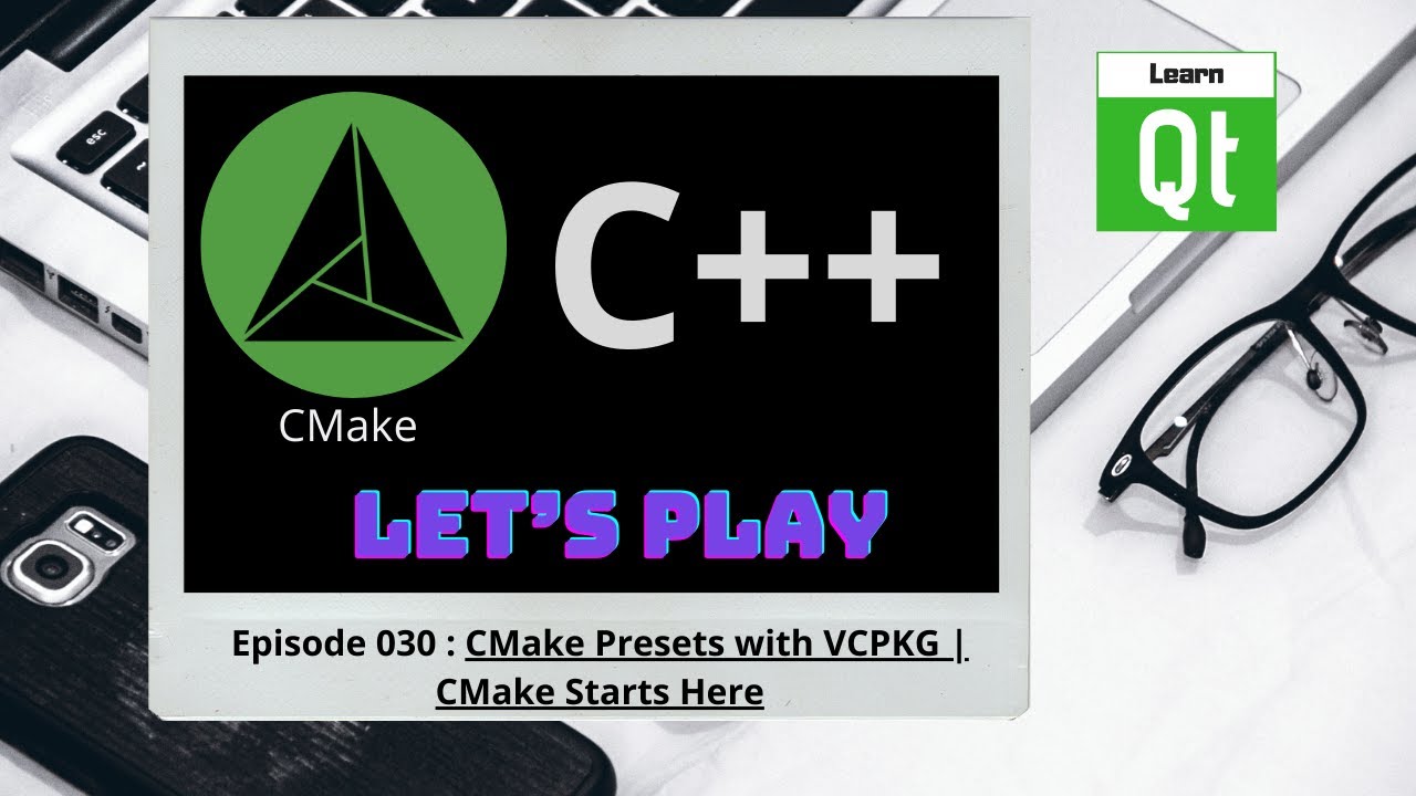 CMake-Эпизод 030: Пресеты CMake с VCPKG | CMake начинается здесь