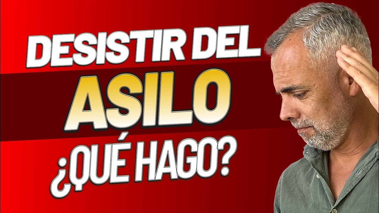 ❌ Desistir o no del ASILO 🤔