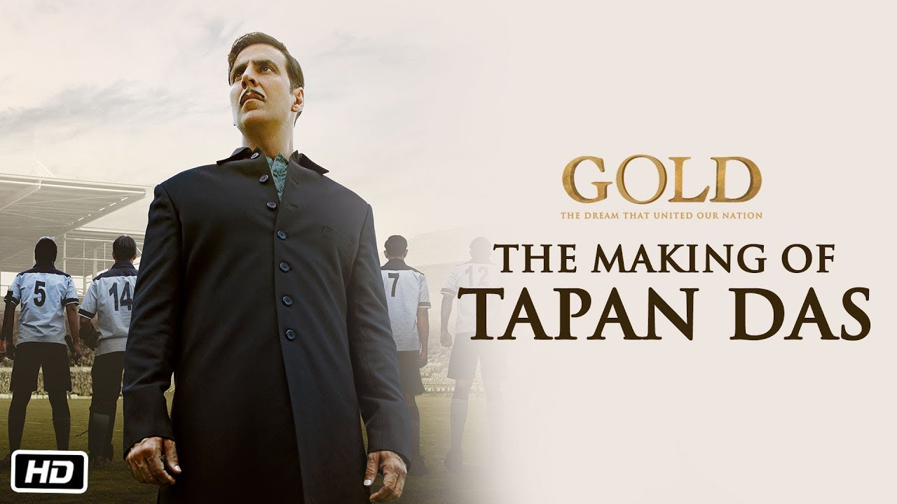 The Making of Tapan Das | Gold | Akshay Kumar
