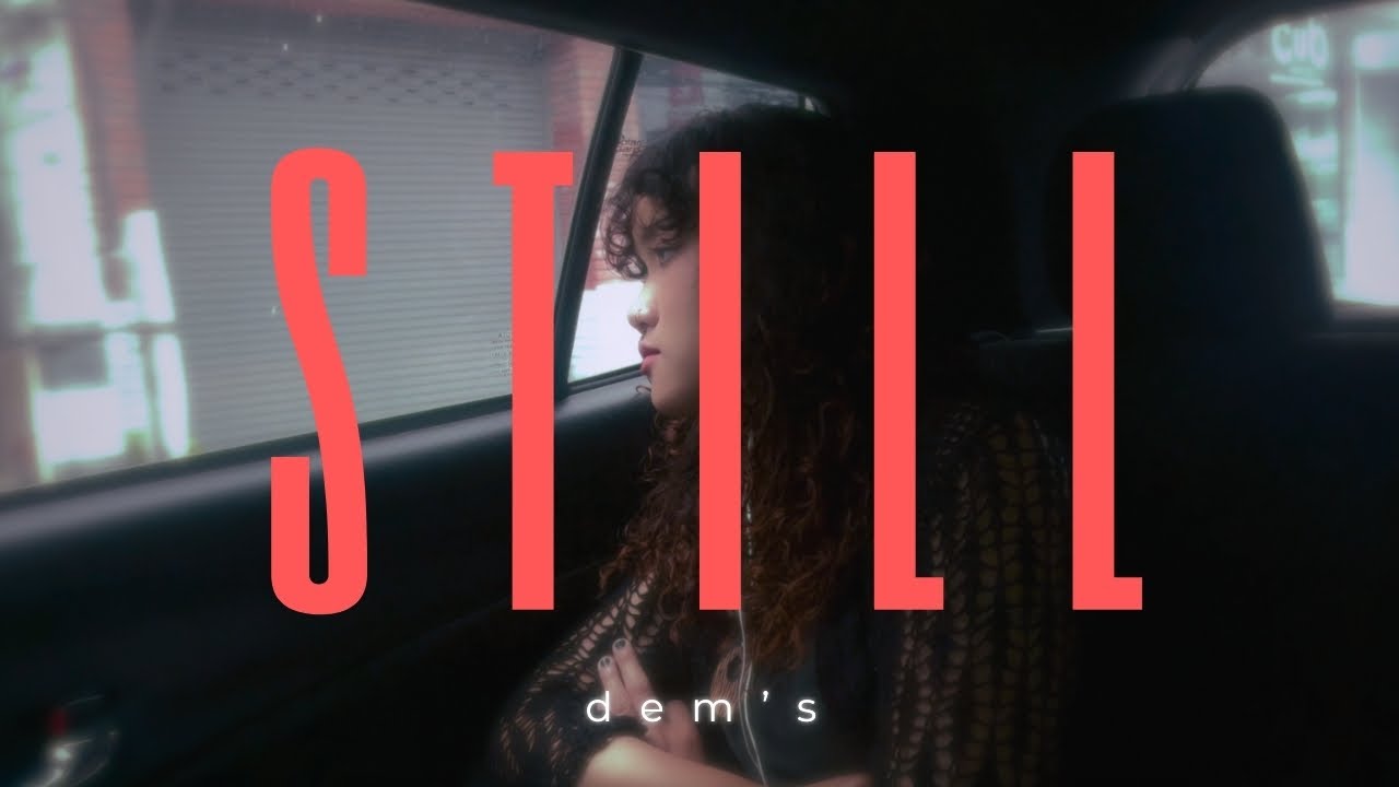 dem's - still (music video)