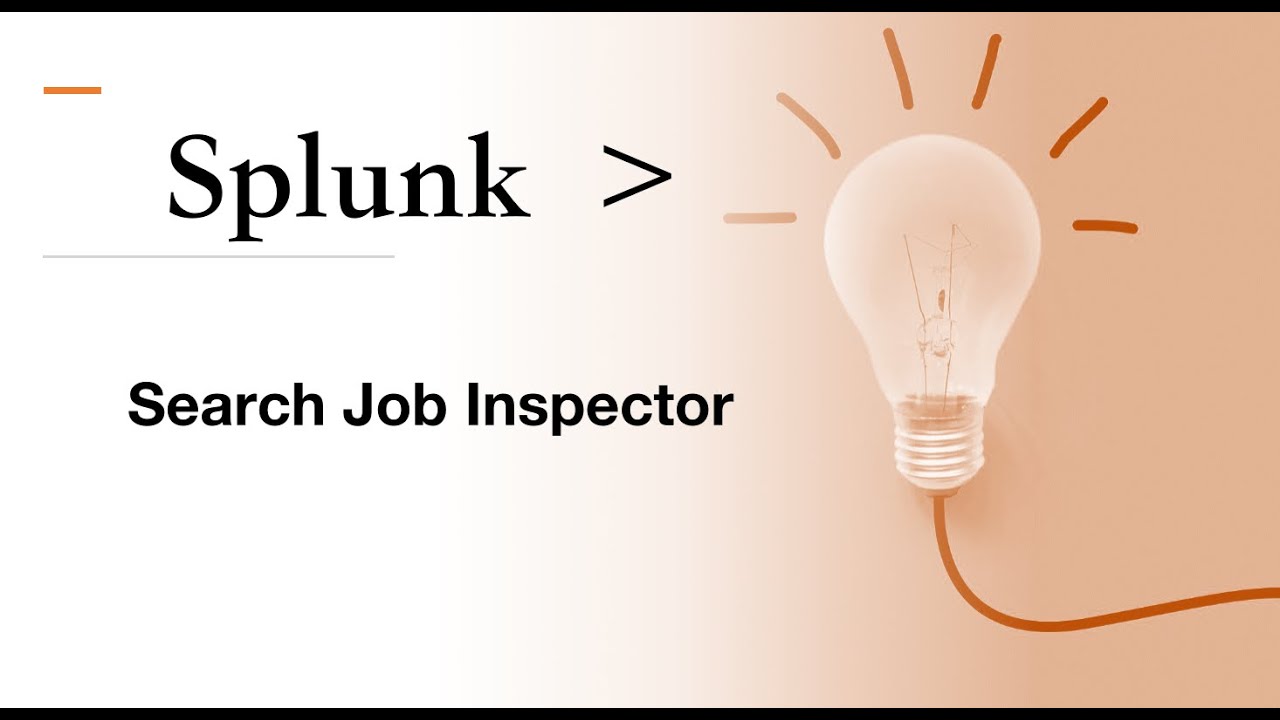 PowerUser#3 : Splunk Search Job Inspector, What is Job, What EPS, How to fine tune the searches.