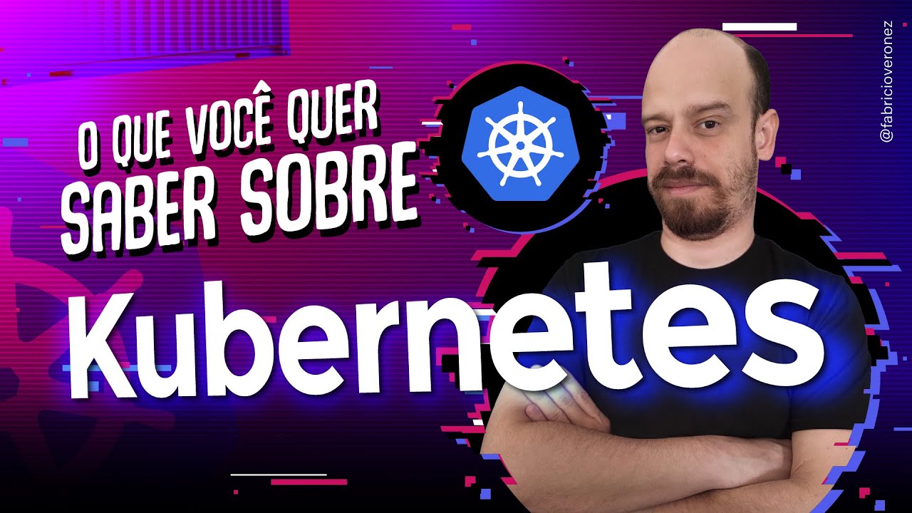 O que você quer saber sobre Kubernetes