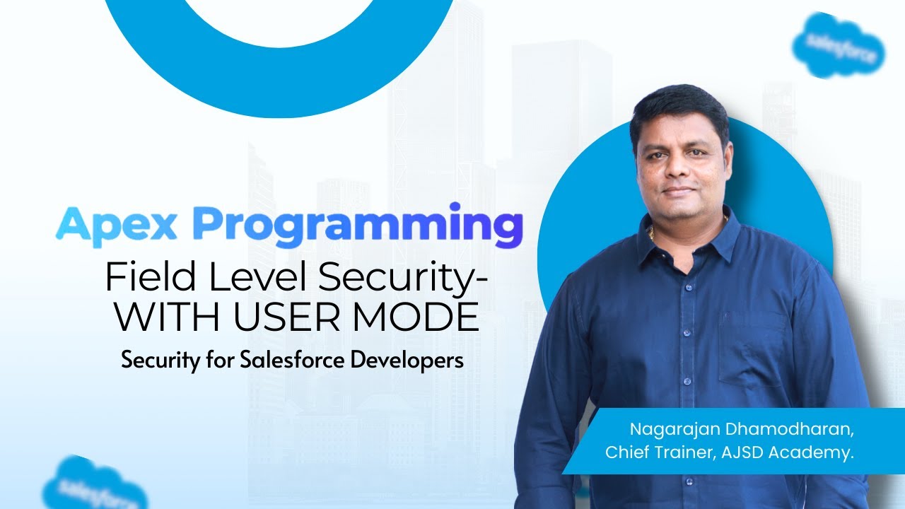 With User Mode | Field Level Security using With Security Enforced in Salesforce Apex | AJSD Academy