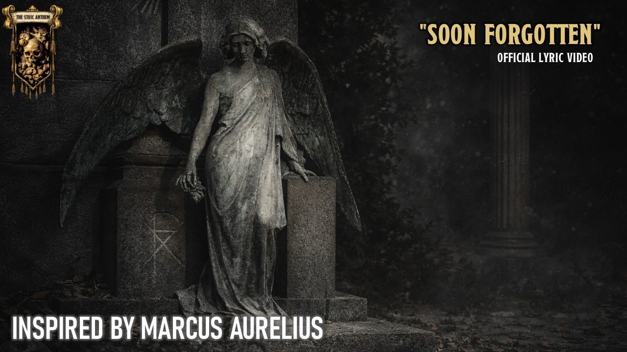 🔥Soon Forgotten - inspired by Marcus Aurelius | The Stoic Anthem