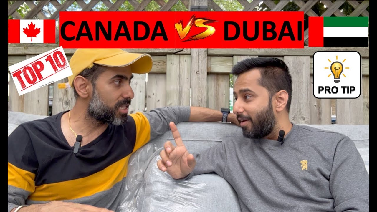 Dubai Vs Canada- Which one to choose & why with decision? |Should you still come to Canada in 2023?