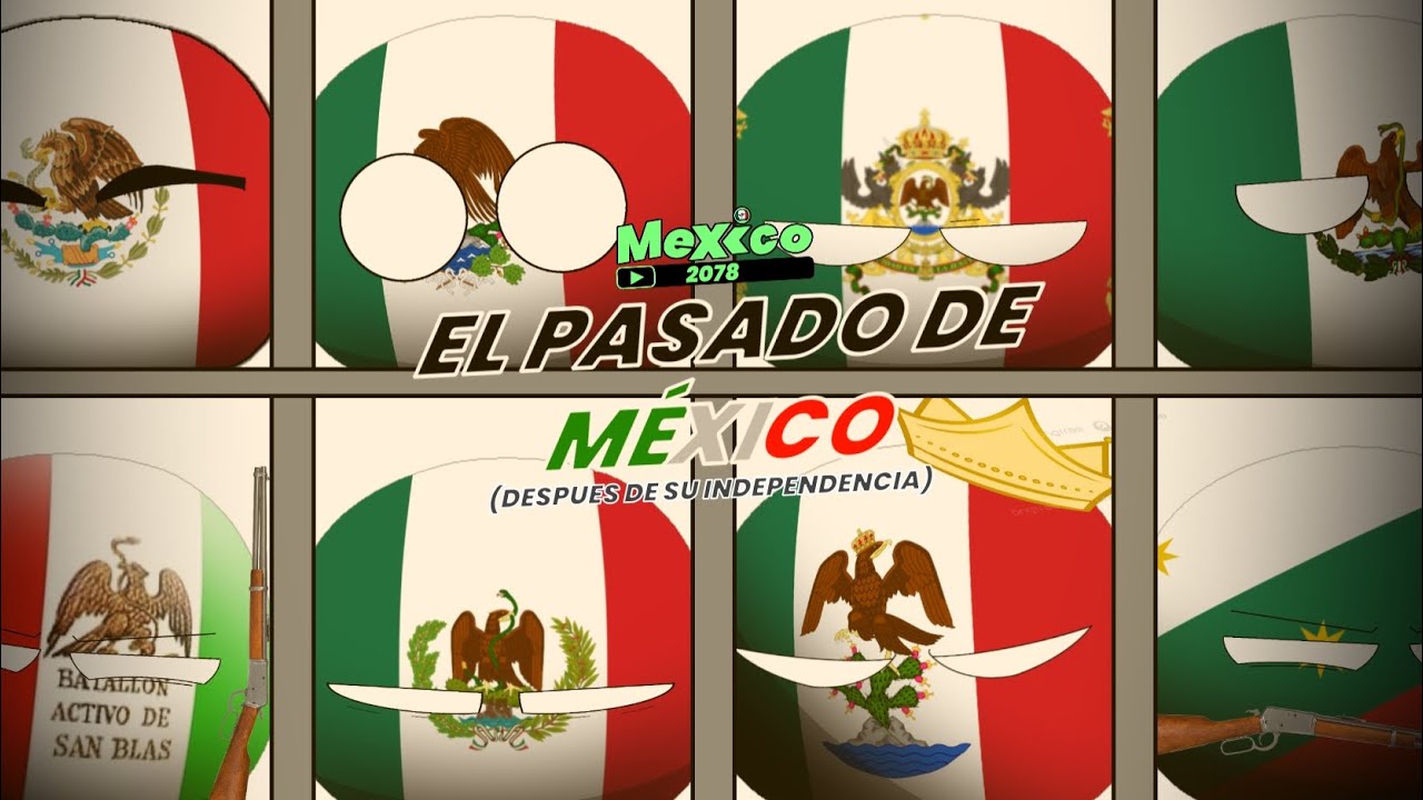 El Pasado de M&eacute;xico... I Un Edit de Countryballs