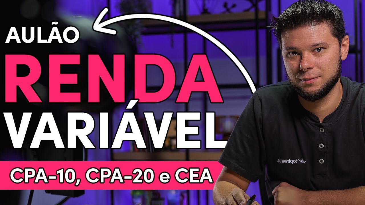 [AUL&Atilde;O] Tudo sobre Renda Vari&aacute;vel para certifica&ccedil;&otilde;es financeiras 📚 CPA-10, CPA-20, CEA 2026
