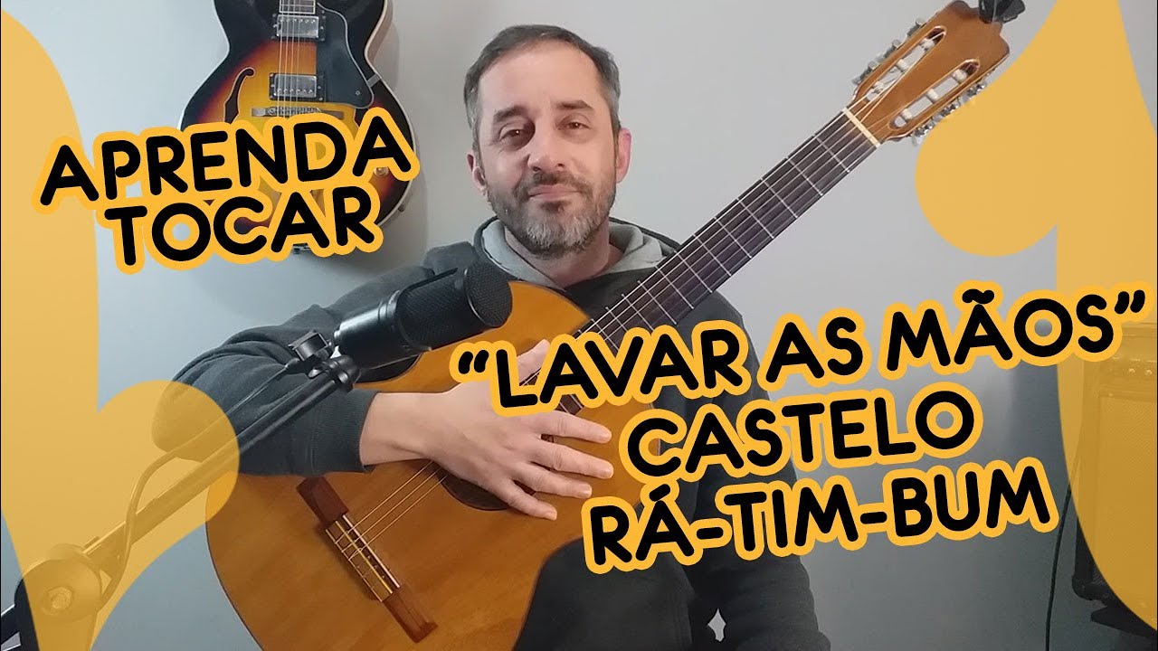 LAVAR AS MÃOS - CASTELO RÁ-TIM-BUM - VIOLÃO INICIANTE