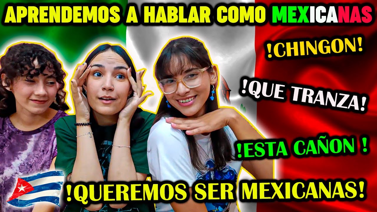 🇨🇺CUBANAS APRENDEN A HABLAR COMO MEXICANAS PARA IR A 🇲🇽MEXICO - @AmandayLau