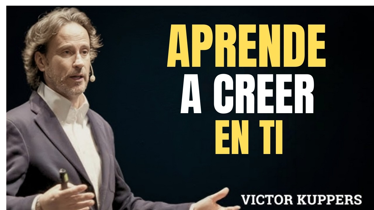 TIENES que Aprender a CREER EN TI | El Mensaje que Transformará tu Vida  Victor Kuppers