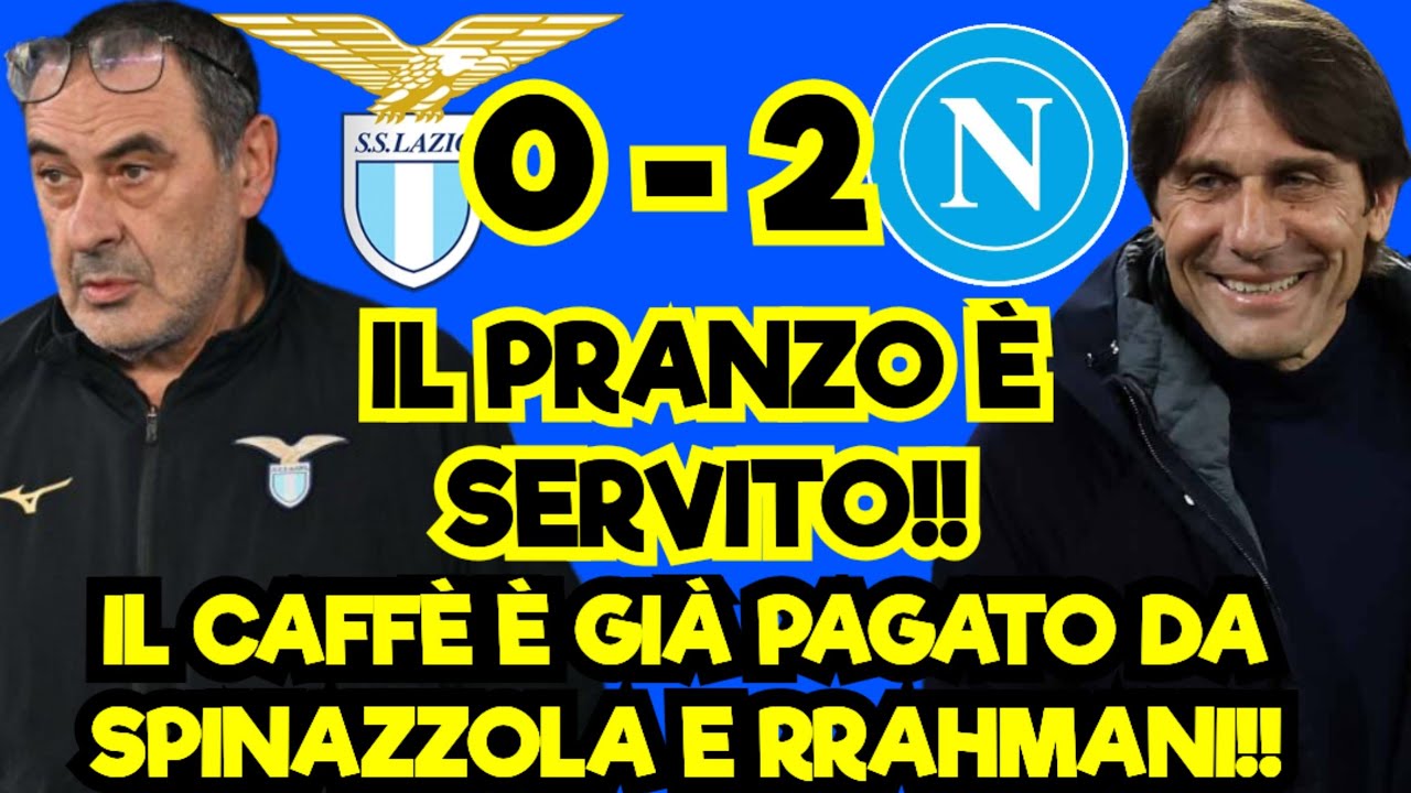 LAZIO NAPOLI 0-2❗️SPINAZZOLA E RRAHMANI IN GOL❗️DOMINIO AZZURRO #lazionapoli 