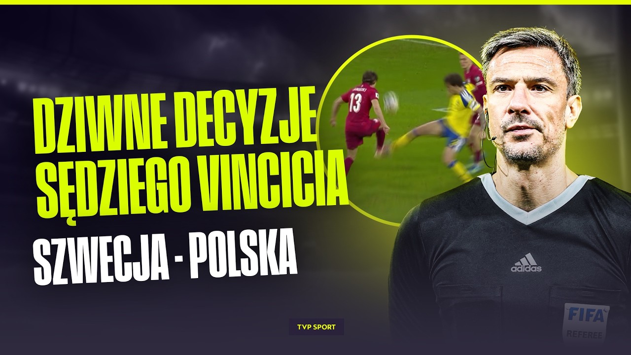 PANIE VINCIC, DLACZEGO? SZWECJA - POLSKA: DZIWNE DECYZJE ARBITRA. ZOBACZMY TO JESZCZE RAZ...