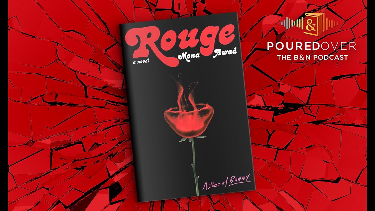#PouredOver: Mona Awad on Rouge