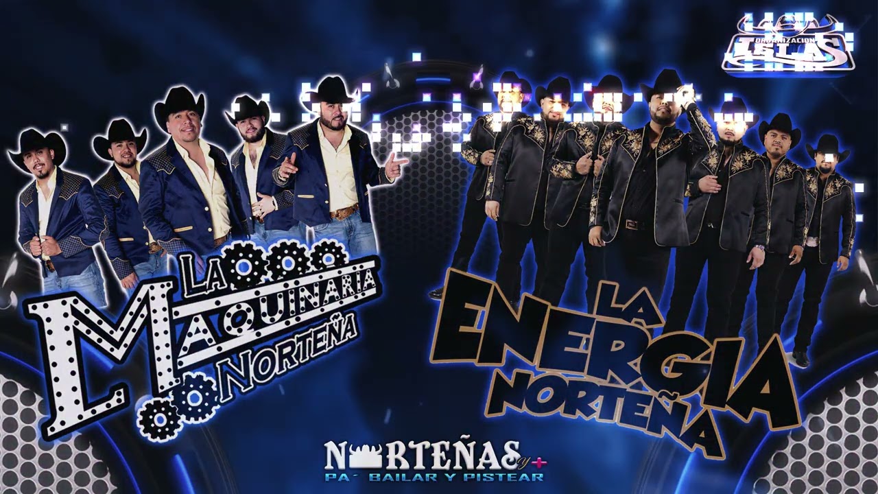 La Energía Norteña y La Maquinaria Norteña | Mega Mix