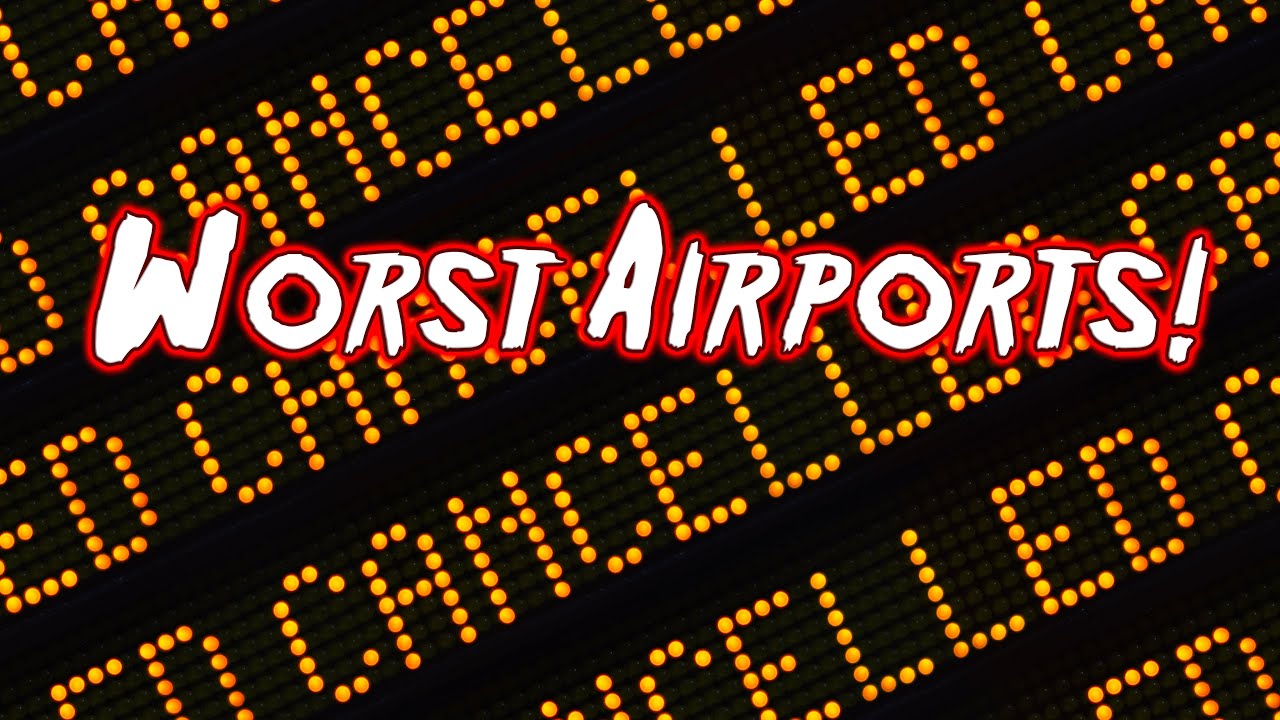 Top 10 WORST airports in the United States.
