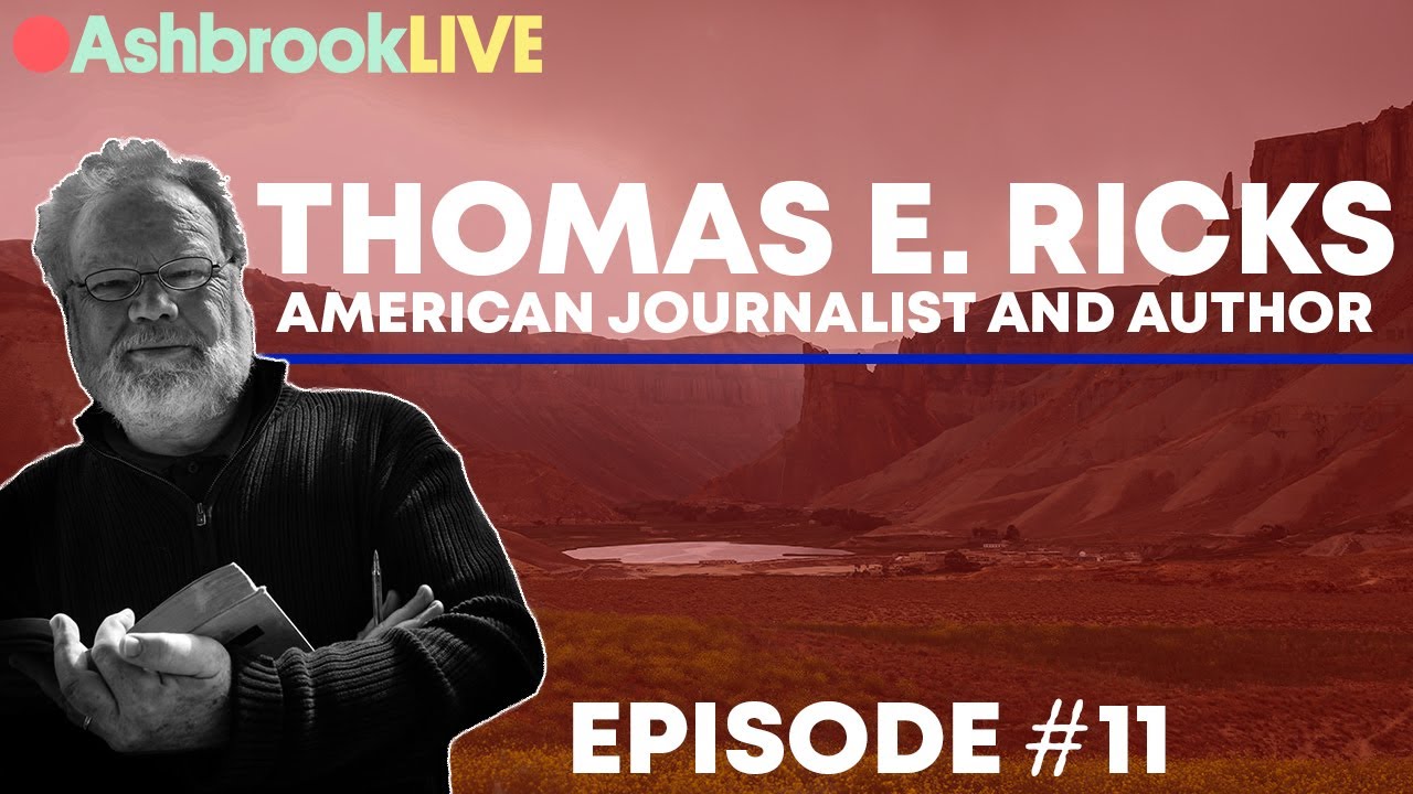 AshbrookLIVE #11 - Thomas E. Ricks
