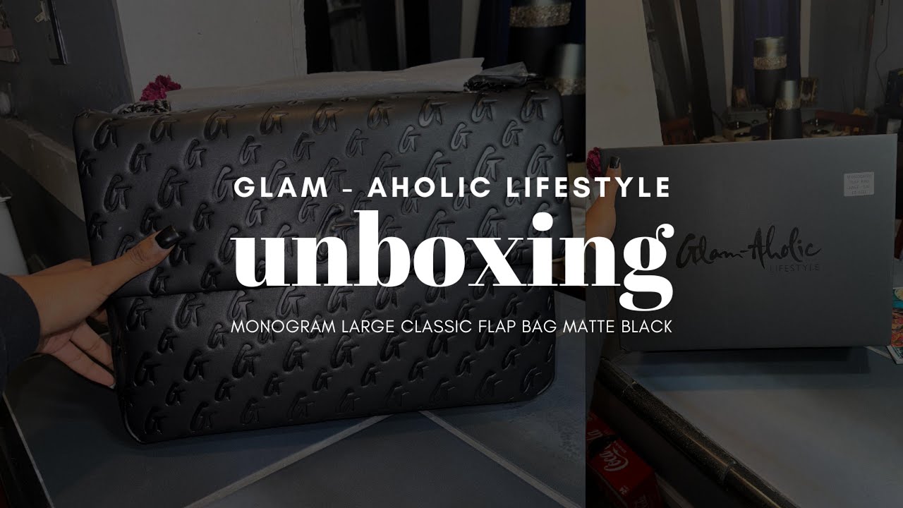 Unboxing: Glam-Aholic Lifestyle Monogram Classic Flap Bag Matte Black